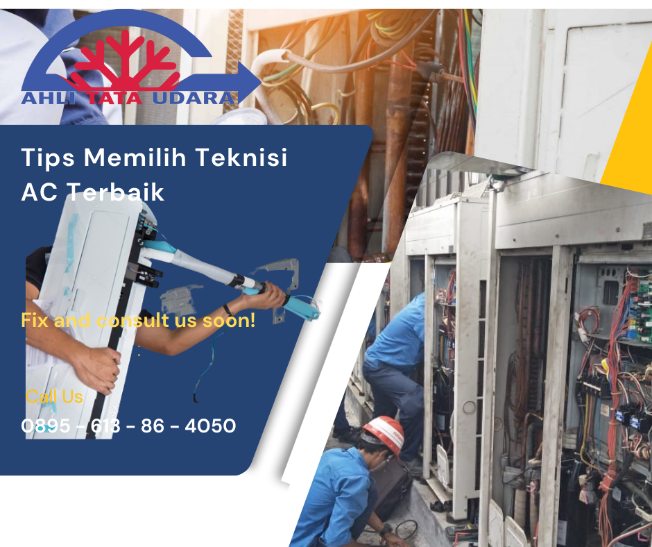 Teknisi AC, Tips Memilih Teknisi AC Terbaik, Tips Memilih Teknisi AC, Memilih Teknisi AC Terbaik, Teknisi AC Terbaik