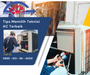 Teknisi AC, Tips Memilih Teknisi AC Terbaik, Tips Memilih Teknisi AC, Memilih Teknisi AC Terbaik, Teknisi AC Terbaik