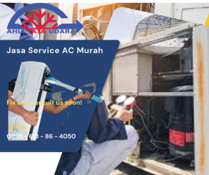 Jasa Service AC Murah, Jasa Service AC Terbaik, Jasa Service AC Terpercaya, Jasa Service AC Murah Professional